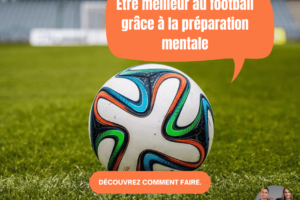 Etre meilleur au football grâce à la préparation mentale. Toulouse Paris Cindy Laplace expert en coaching mental Nino Pelloli Etre meilleur au football préparation mentale