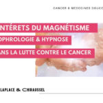 Intéret du magnétisme et de la sophrologie pour le cancer