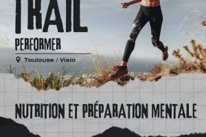 Performer en trail avec la nutrition et la préparation mentale