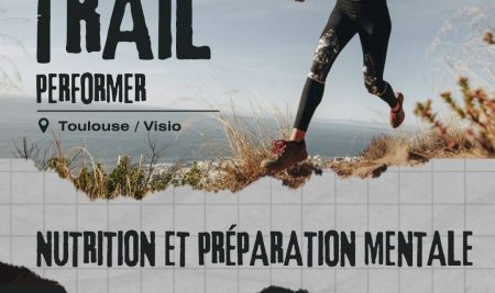 Optimiser ses performances en trail : l’apport déterminant de la nutrition et de la préparation mentale.